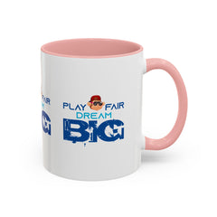 Accent Coffee Mug (11, 15oz) Play Fair Dream Big