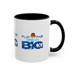 Accent Coffee Mug (11, 15oz) Play Fair Dream Big