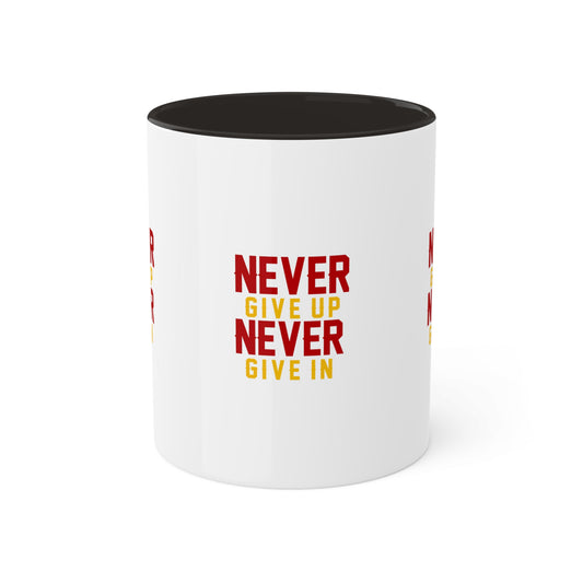 11oz Never Give up Never Give in