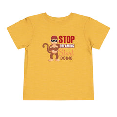 Toddler Short Sleeves Stop Dreaming Start Doing