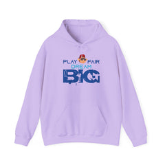 Adult Hoodies Play Fair Dream Big Hooded Sweatshirt