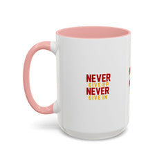 Accent Coffee Mug (11, 15oz) Never Give Up Never Give In