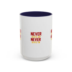 Accent Coffee Mug (11, 15oz) Never Give Up Never Give In