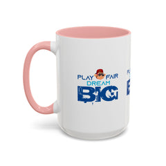 Accent Coffee Mug (11, 15oz) Play Fair Dream Big