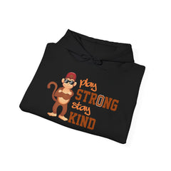 Adult Hoodies Play Strong stay Kind Hooded Sweatshirt