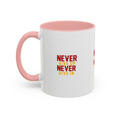 Accent Coffee Mug (11, 15oz) Never Give Up Never Give In