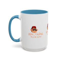 Accent Coffee Mug (11, 15oz) Rise Grind And Be Kind