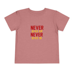 Toddler Short Sleeves Never Give Up Never Give In