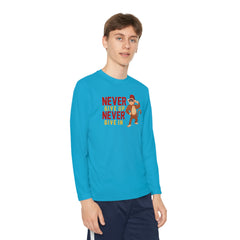 Youth Long Sleeve Never Give Up Never Give In