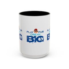 Accent Coffee Mug (11, 15oz) Play Fair Dream Big