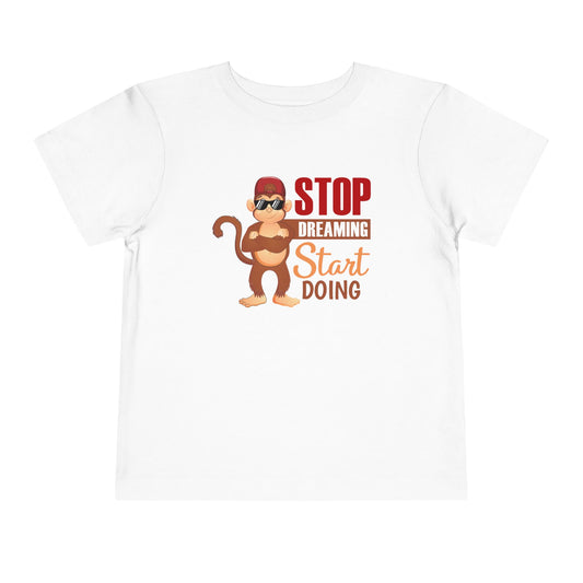 Toddler Short Sleeves Stop Dreaming Start Doing