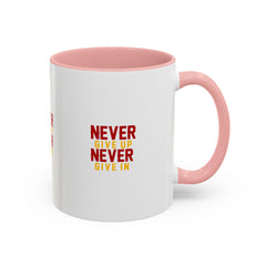 Accent Coffee Mug (11, 15oz) Never Give Up Never Give In