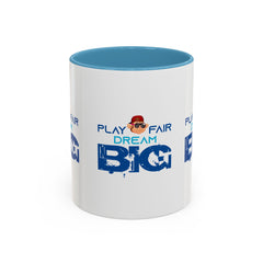 Accent Coffee Mug (11, 15oz) Play Fair Dream Big