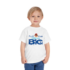 Toddler Short Sleeve Play Fair Dream Big