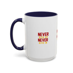 Accent Coffee Mug (11, 15oz) Never Give Up Never Give In