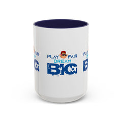 Accent Coffee Mug (11, 15oz) Play Fair Dream Big