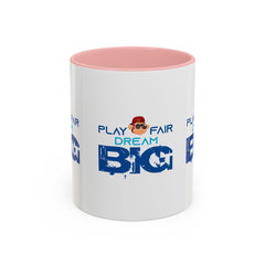 Accent Coffee Mug (11, 15oz) Play Fair Dream Big