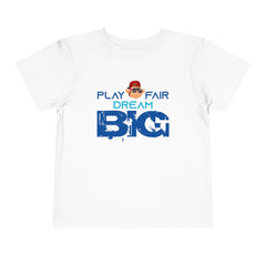 Toddler Short Sleeve Play Fair Dream Big