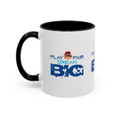 Accent Coffee Mug (11, 15oz) Play Fair Dream Big