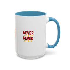 Accent Coffee Mug (11, 15oz) Never Give Up Never Give In