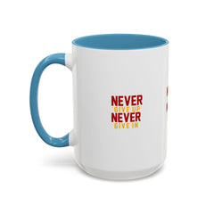 Accent Coffee Mug (11, 15oz) Never Give Up Never Give In