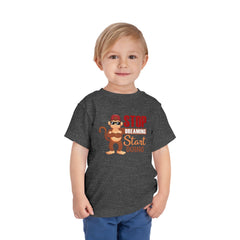 Toddler Short Sleeves Stop Dreaming Start Doing