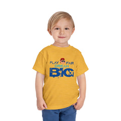 Toddler Short Sleeve Play Fair Dream Big