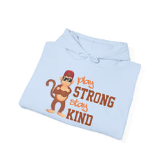 Adult Hoodies Play Strong stay Kind Hooded Sweatshirt