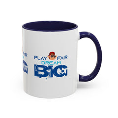 Accent Coffee Mug (11, 15oz) Play Fair Dream Big