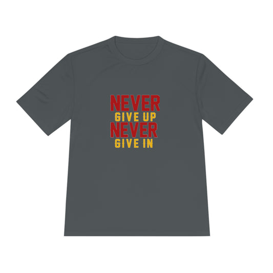 Unisex Moisture Wicking Never Give up Never Give in