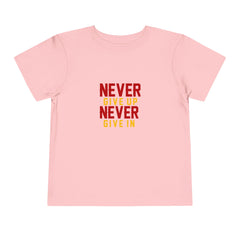 Toddler Short Sleeves Never Give Up Never Give In