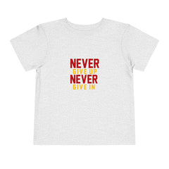 Toddler Short Sleeves Never Give Up Never Give In