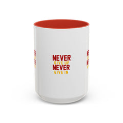 Accent Coffee Mug (11, 15oz) Never Give Up Never Give In