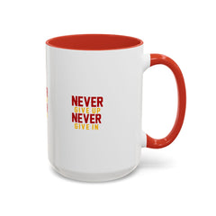 Accent Coffee Mug (11, 15oz) Never Give Up Never Give In