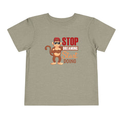 Toddler Short Sleeves Stop Dreaming Start Doing