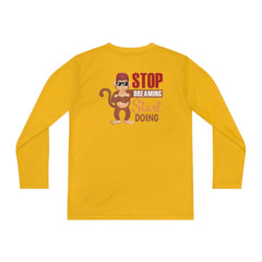 Youth Long Sleeve Stop Dreaming Start Doing