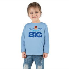 Toddler Long Sleeve Play Fair Dream Big