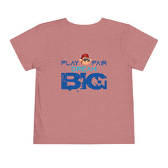 Toddler Short Sleeve Play Fair Dream Big