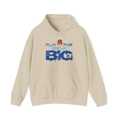 Adult Hoodies Play Fair Dream Big Hooded Sweatshirt