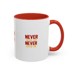 Accent Coffee Mug (11, 15oz) Never Give Up Never Give In