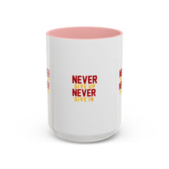 Accent Coffee Mug (11, 15oz) Never Give Up Never Give In