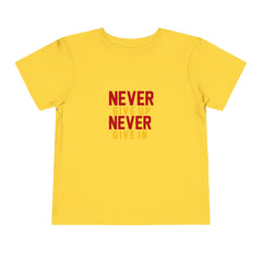 Toddler Short Sleeves Never Give Up Never Give In