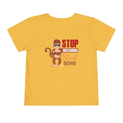 Toddler Short Sleeves Stop Dreaming Start Doing