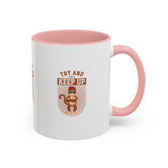 Accent Coffee Mug (11, 15oz) Try and Keep Up