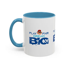 Accent Coffee Mug (11, 15oz) Play Fair Dream Big