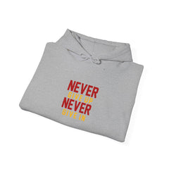 Youth Hoodies Never Give up Never Give in Hooded Sweatshirt