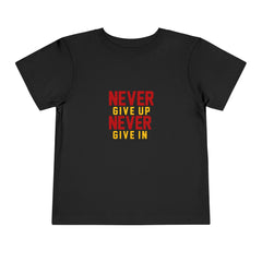 Toddler Short Sleeves Never Give Up Never Give In