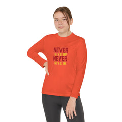 Youth Long Sleeve Never Give up Never Give in