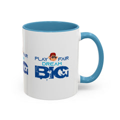 Accent Coffee Mug (11, 15oz) Play Fair Dream Big