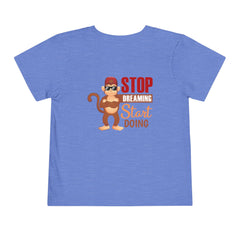 Toddler Short Sleeves Stop Dreaming Start Doing